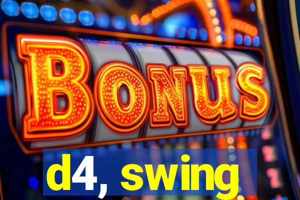 d4, swing
